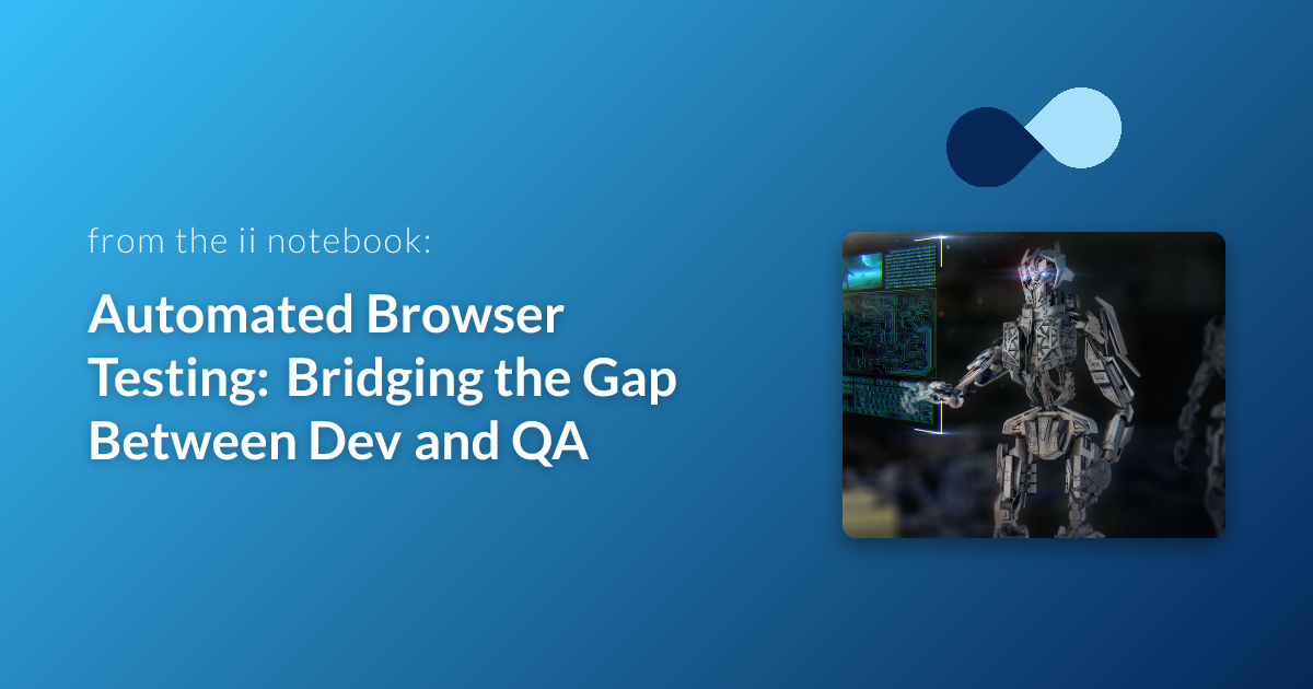 Automated Browser Testing: Bridging the Gap Between Dev and QA ...