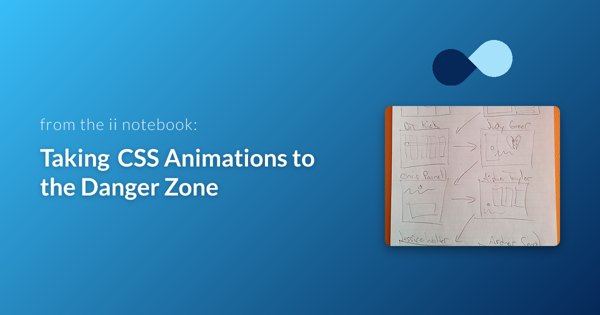 Taking CSS Animations to the Danger Zone | Infinity Interactive